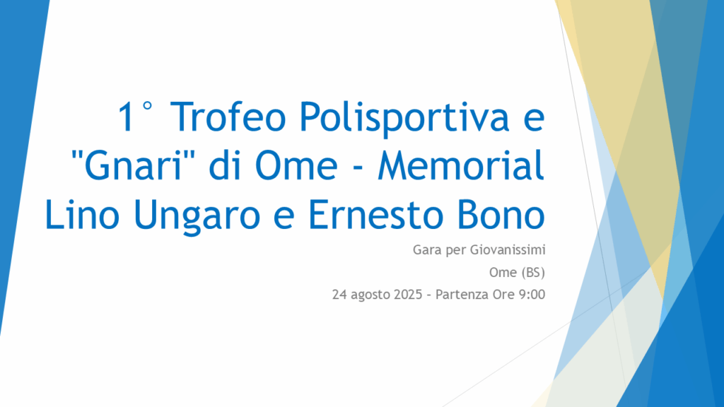 1° Trofeo Polisportiva e "Gnari" di Ome - Memorial Lino Ungaro e Ernesto Bono